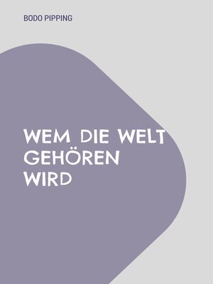 cover image of Wem die Welt gehören wird